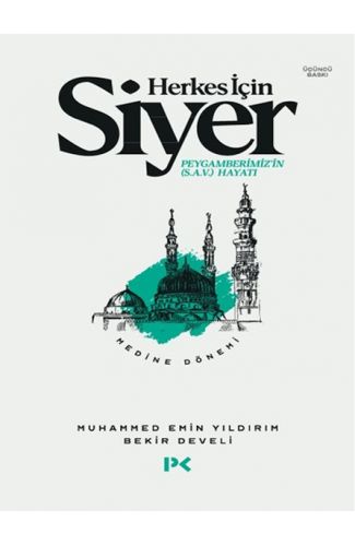 Herkes İçin Siyer Peygamberimiz'in (S.A.V) Hayatı - Medine Dönemi