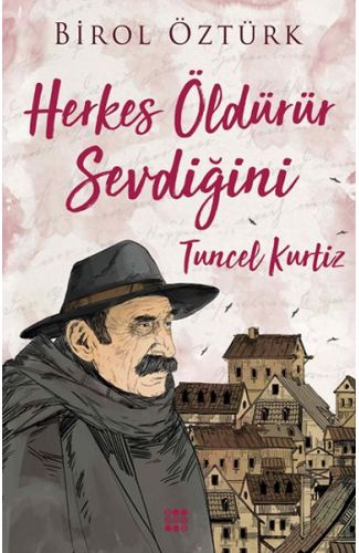 Herkes Öldürür Sevdiğini - Tuncel Kurtiz