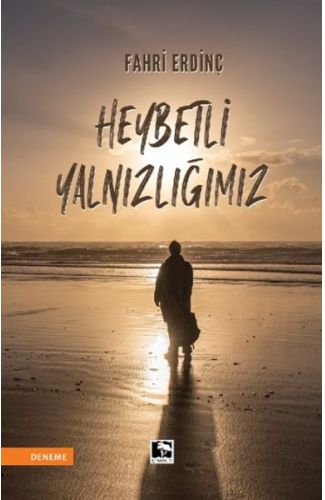 Heybetli Yalnızlığımız