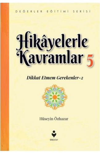 Hikayelerle Kavramlar 5 - Dikkat Etmem Gerekenler 2