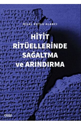 Hitit Ritüellerinde Sağaltma ve Arındırma