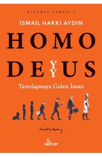 Homo Deyyus;Tanrılaşmaya Giden İnsan    