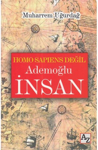 Homo Sapiens Değil Ademoğlu İnsan