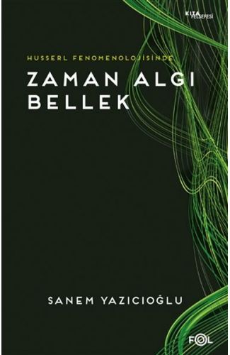 Husserl Fenomenolojisinde Zaman Algı Bellek