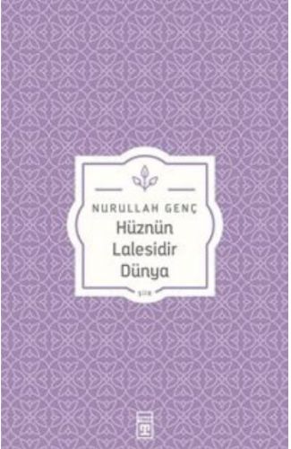 Hüznün Lalesidir Dünya