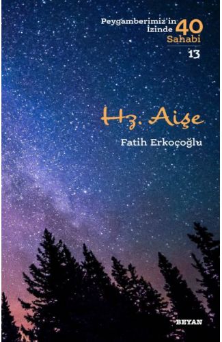 Hz. Aişe - Peygamberimiz'in İzinde 40 Sahabi - 13