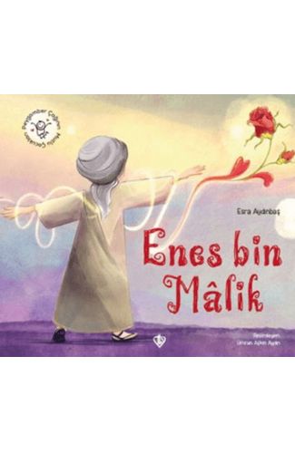 Hz. Enes Bin Malik Peygamber Çağının Mutlu Çocukları