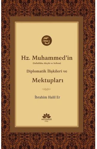 Hz. Muhammed'in (S.A.V) Diplomatik İlişkileri ve Mektupları