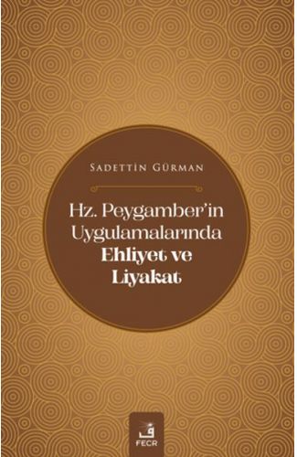 Hz. Peygamber'in Uygulamalarında Ehliyet ve Liyakat