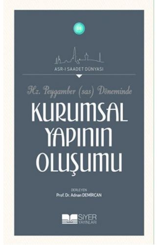 Hz.Peygamber (Sas) Döneminde Kurumsal Yapının Oluşumu