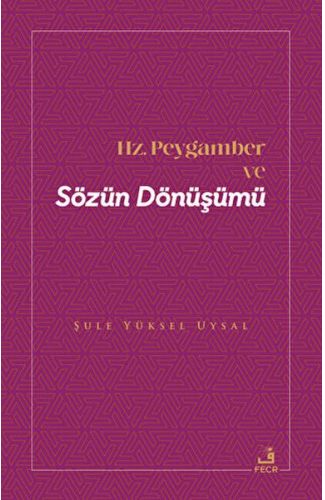 Hz. Peygamber ve Sözün Dönüşümü
