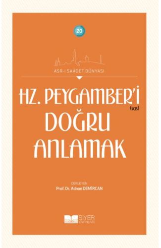 Hz. Peygamberi Doğru Anlamak - Asrı Saadet Dünyası 20