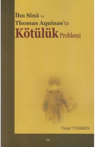 İbn Sina ve Thomas Aquinas'ta Kötülük Problemi