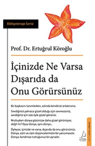 İçinizde Ne Varsa Dışarıda da Onu Görürsünüz