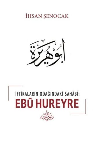İftiraların Odağındaki Sahabi : Ebu Hureyre