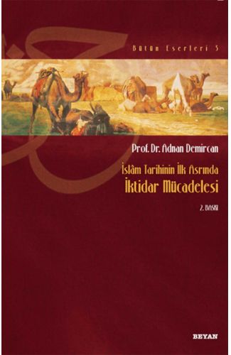 İktidar Mücadelesi / İslam Tarihinin İlk Asrında