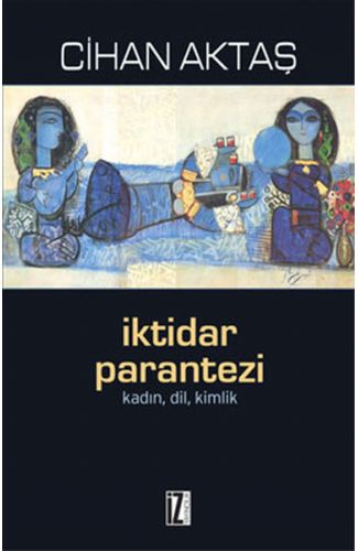 İktidar Parantezi  Kadın, Dil, Kimlik