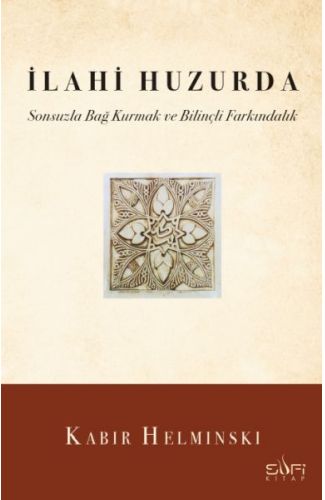 İlahi Huzurda & Sonsuzla Bağ Kurmak ve Bilinçli Farkındalık