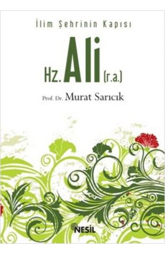 İlim Şehrinin Kapısı Hz. Ali (r.a)