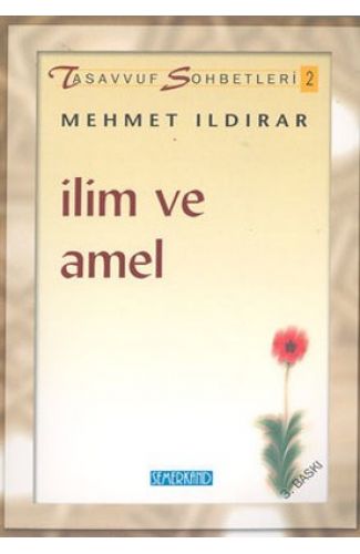 İlim ve Amel:  : Tasavvuf Sohbetleri 2