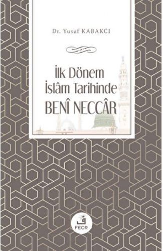 İlk Dönem İslam Tarihinde Beni Neccar
