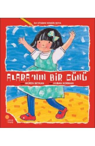 İlk Kitabını Kendin Boya - Alara'nın Bir Günü