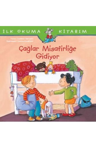 İlk Okuma Kitabım - Çağlar Misafirliğe Gidiyor