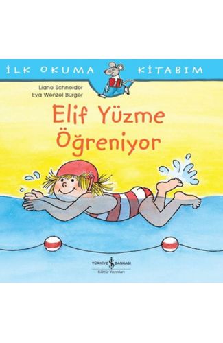 İlk Okuma Kitabım - Elif Yüzme Öğreniyor