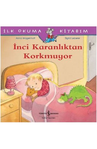 İlk Okuma Kitabım - İnci Karanlıktan Korkmuyor