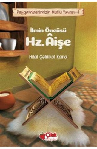 İlmin Öncüsü Hz. Aişe - Peygamberimizin Mutlu Yuvası 4