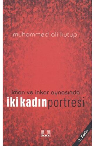 İman ve İnkar Aynasında İki Kadın Portresi