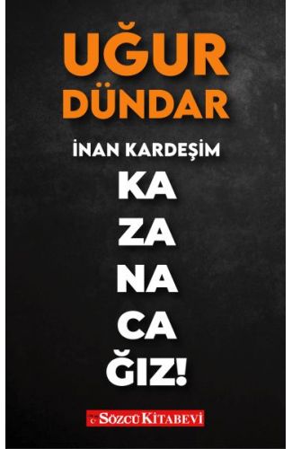 İnan Kardeşim Kazanacağız!