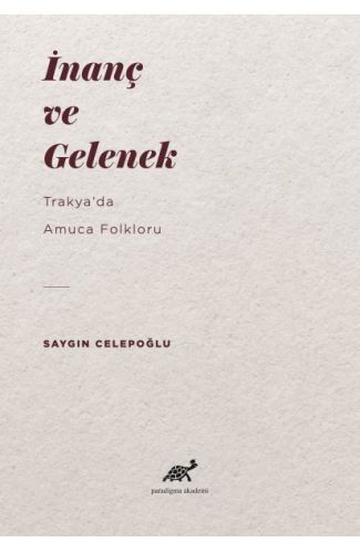 İnanç ve Gelenek - Trakyada Amuca Folkloru