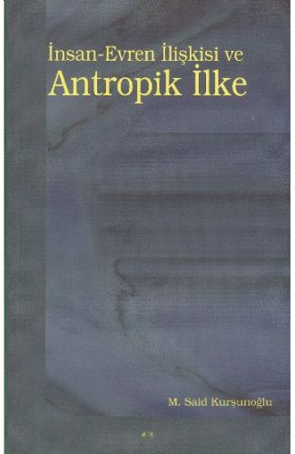 İnsan-Evren İlişkisi ve Antropik İlke