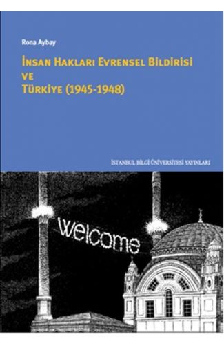 İnsan Hakları Evrensel Bildirisi ve Türkiye (1945-1948)