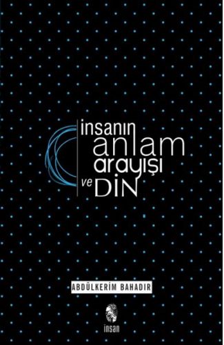 İnsanın Anlam Arayışı ve Din
