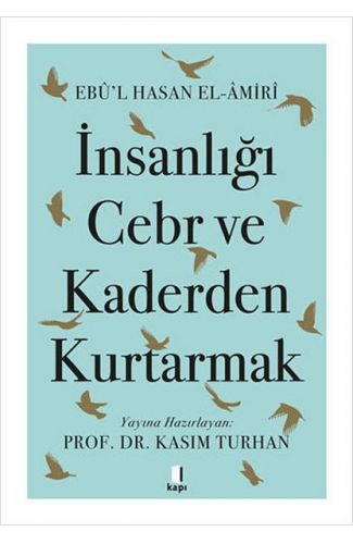 İnsanlığı Cebr ve Kaderden Kurtarmak