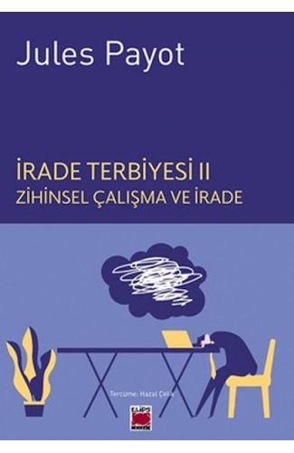 İrade Terbiyesi II Zihinsel Çalışma ve İrade