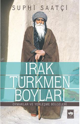 Irak Türkmen Boyları  Oymaklar ve Yerleşme Bölgeleri