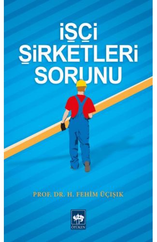 İşçi Şirketleri Sorunu