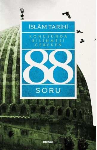 İslâm Tarihi Konusunda Bilinmesi Gereken 88 Soru