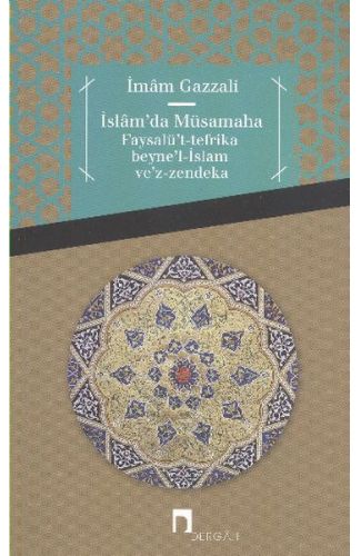 İslam'da Müsamaha  Faysalü't-Tefrika Beyne'l-İslam Ve'z-Zendeka