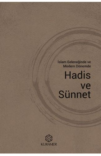 İslam Geleneğinde ve Modern Dönemde Hadis ve Sünnet