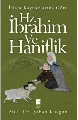 İslam Kaynaklarına Göre Hz. İbrahim ve Hanifilik