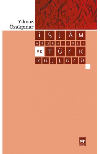 İslam Medeniyeti ve Türk Kültürü
