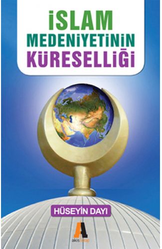 İslam Medeniyetinin Küreselliği - Başka Alternatif Yok