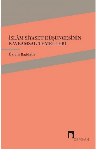 İslam Siyaset Düşüncesinin Kavramsal Temelleri