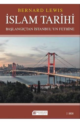 İslam Tarihi: Başlangıçtan İstanbul`un Fethine - Politika ve Savaşlar