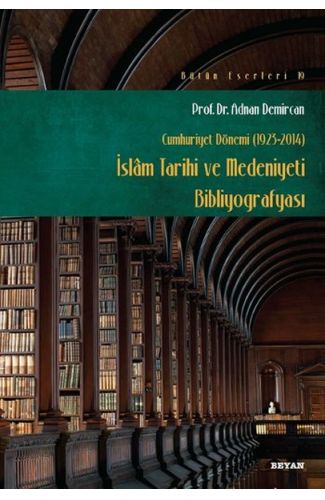 İslam Tarihi ve Medeniyeti Bibliyografyası (Cumhuriyet Dönemi 1923-2014)