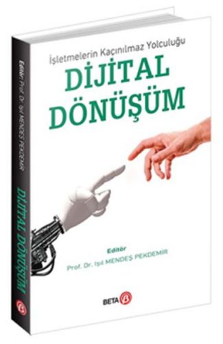 İşletmelerin Kaçınılmaz Yolculuğu Dijital Dönüşüm